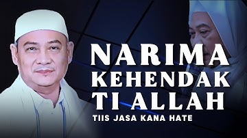 Ciri-Ciri Jalma Anu Narima Kana Kehendak Allah - Elmu Hikmah Ti Abuya Uci