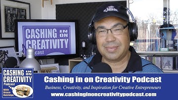 What is the Cashing in on Creativity Podcast?