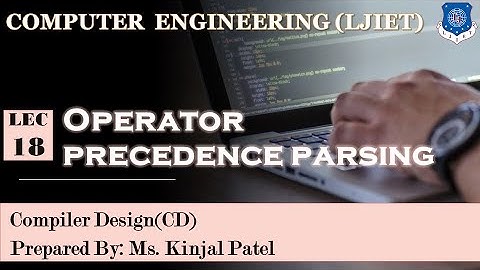Lec-18_Operator precedence parsing| Compiler Design | Computer Engineering