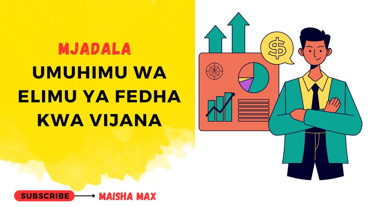 MJADALA: UMUHIMU WA ELIMU YA KIFEDHA