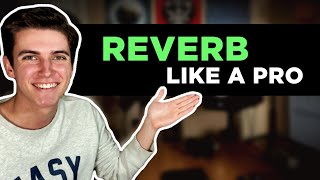 How To Use Reverb Like A Pro