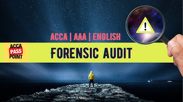 ACCA | Advance Audit and Assurance (AAA) | Block 4 | Lecture 2 | Forensic Audit | by ACCA PassPoint