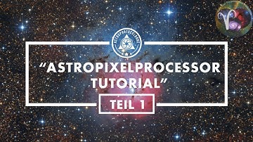 AstroPixelProcessor Tutorial Deutsch - Teil 1- Laden und RAW Converter