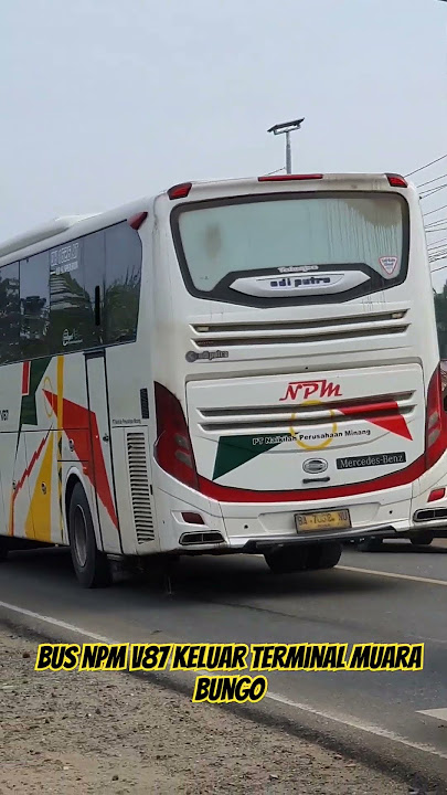 Bus NPM V87 Keluar Terminal Muara Bungo. 14 Maret 2024 #busmania #npm #terminalmuarabungo