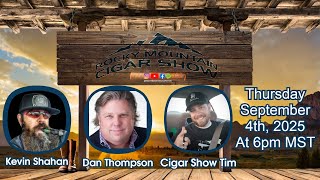 Episode 176: Dan Thompson, Kevin Shahan, & Cigar Show Tim on the show this week.