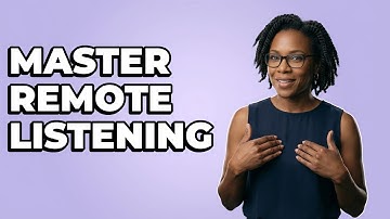 How Do You Practice Active Listening In Remote Interactions?