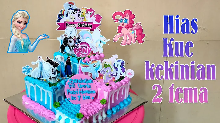 HIAS KUE KEKINIAN 2 TEMA TINGKAT SUDUT || CAKE FROZEN & LITTLE PONY