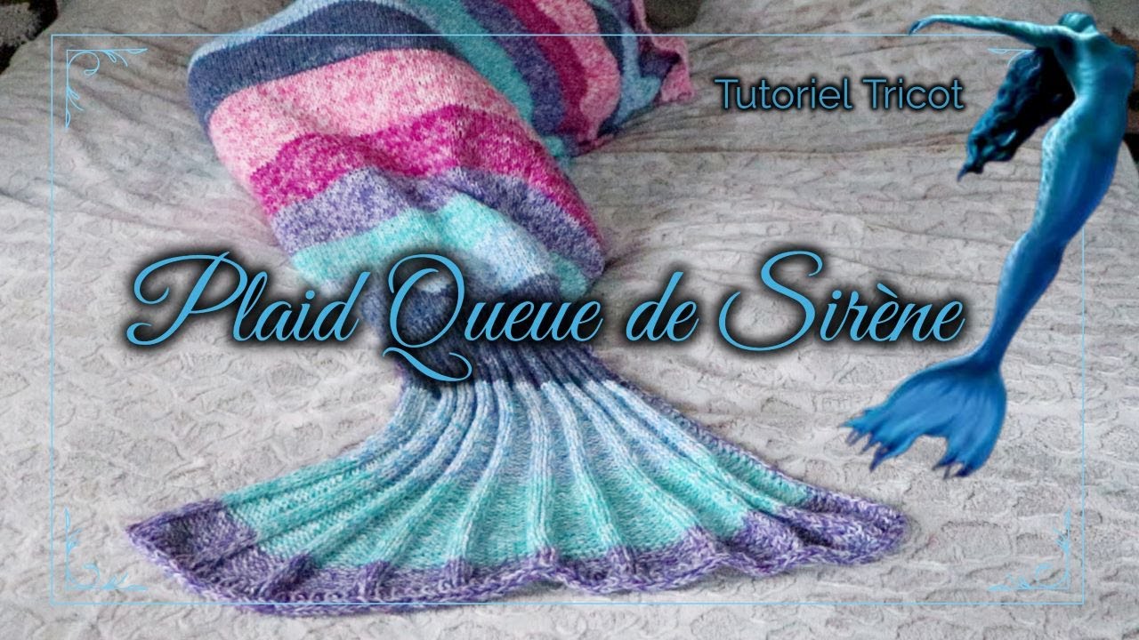 Plaid Queue de Sirène | Tutoriel Tricot plaid | Mermaid Tail Plaid