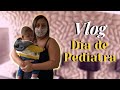 VLOG DE ROTINA DIA DE PEDIATRA