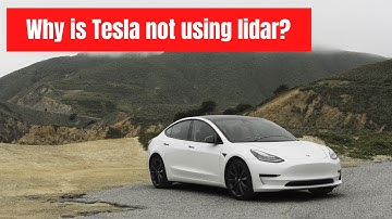 Why Tesla Won’t Use LIDAR / Why does Tesla not use LiDAR? / Is Elon Musk wrong about LiDAR?