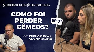 Como superar a perda de gêmeos? (Giovanne e Priscila) - Ep 01 - Histórias de Superação