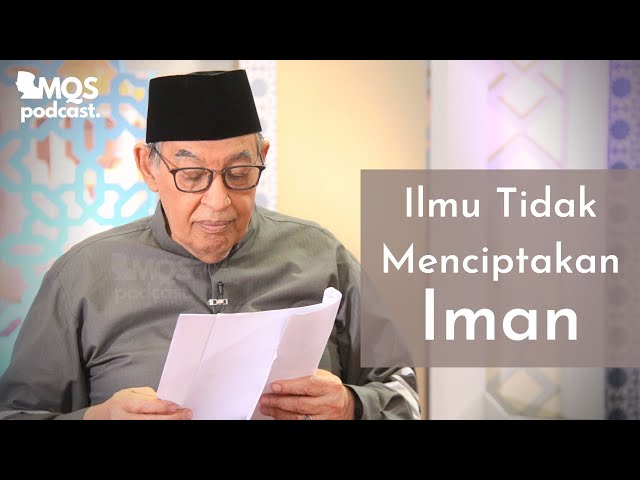 Ilmu Tidak Menciptakan Iman | M. Quraish Shihab Podcast class=