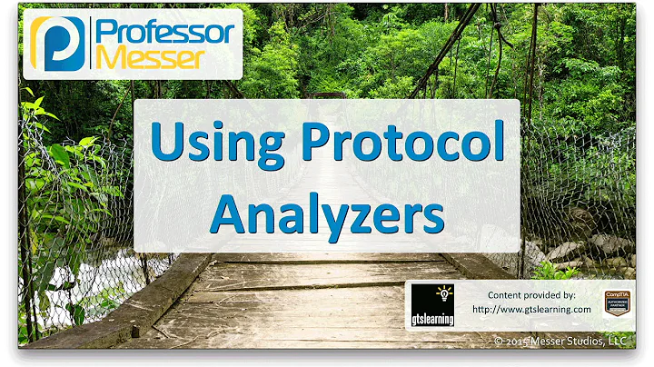 Using Protocol Analyzers - CompTIA Network+ N10-006 - 2.1