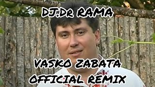 VASKO ZABATA(OFFICIAL REMIX)🔥DJ.Dr RAMA🔥