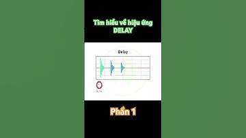 Tìm hiểu về delay effect P1 #amthanhhoitruong #amthanhsankhau #hethongamthanh #huongdan #effects