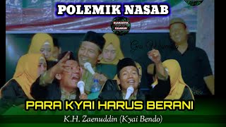 Download Lagu POLEMIK NASAB 🔥 PARA KYAI HARUS BERANI BERANI BERSUARA || K.H. ZAENUDDIN (KYAI BENDO) MP3