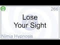 Lose Your Sight - Hypnosis