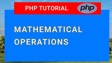 #10 PHP Tutorial For Beginners  |  PHP Mathematical Operations