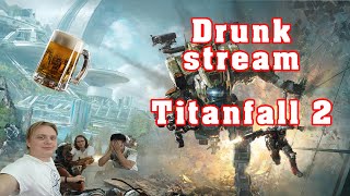 28.12.2023 - Drunk Stream | Titanfall 2 Gameplay | w/ Groddyyy, Nagy