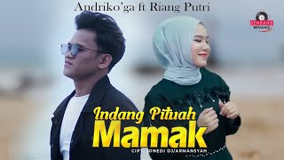 Andriko’ga Feat Riang Putri - Indang Pituah Mamak | Dendang Minang
