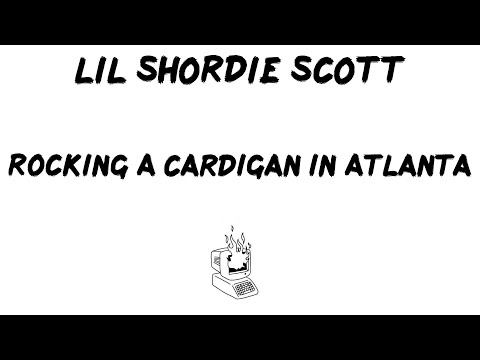 lil shordie scott rocking a cardigan atlanta lyrics youtube lil shordie scott rocking a cardigan atlanta lyrics youtube
