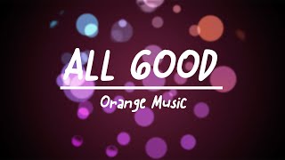 Video thumbnail of "All Good Lyric Video"