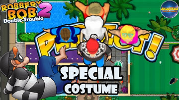 Robbery bob 2: Double And Trouble – SPECIAL Costumes - Part 6