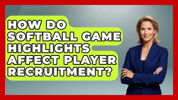 How Do Softball Game Highlights Affect Player Recruitment? | Softball Basics and Beyond News