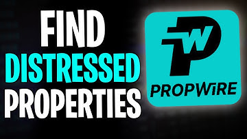 How to Find Distressed Properties on PropWire (2025)