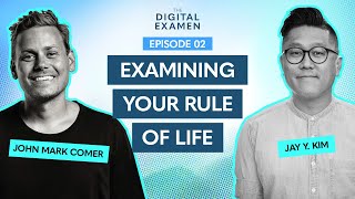 Examining Your Rule of Life with John Mark Comer