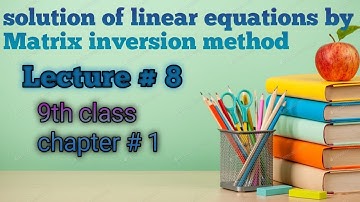 Matrix inversion method | solution of simultaneous linear equation|9th class maths|chapter 1|in urdu