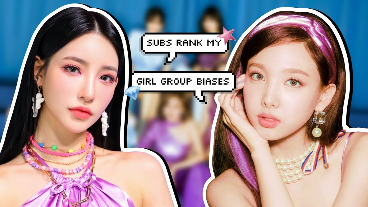 My Subs Rank My Girl Group Biases Youtube
