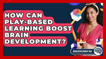 How Can Play-based Learning Boost Brain Development? - Brain Development Hub