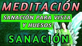 ORACION de Sanación para TODOS 🌿 MEDITACION para SANAR OJOS HUESOS 💚 HAZLA ! 🌿ARCÁNGEL RAFAEL