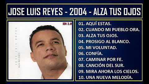 Jos Luis Reyes - 2004 - Alza tus ojos