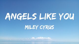 Miley Cyrus - Angels Like You (Lyrics) - Morgan Wallen, Morgan Wallen, Luke Combs, Luke Combs, Olivi