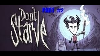 Don&#39;t Starve -Bölüm 2- Oynanış | İlk Gece Walkthrough | Mekanı Kurdum!!!