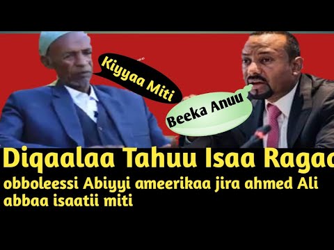 Seenaa Abiyyi Isa Dhugaa Abiyyi Diqaaaladha Ka Ahmed Aliitii Miti Abiy Ka Shiffarraati Obsaan Dhage 