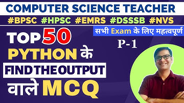 Python के Find the Output वाले MCQ | PGT Computer Science EMRS, BPSC, HPSC, DSSSB, KVS, CBSE