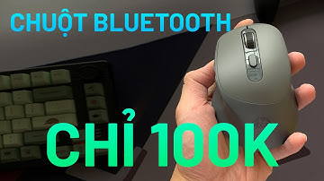 CHUỘT BLUETOOTH CHỈ HƠN 100K: Dáng công thái học, click silent, pin sạc, mỗi tội...