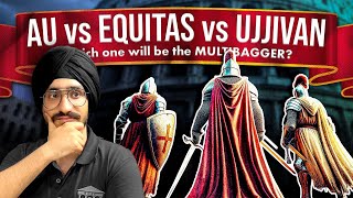Ujjivan vs Equitas Vs AU!! Which one is doing well?🤔🤔