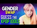 [KPOP GAME] CAN YOU GUESS THE KPOP IDOLS GENDER SWAP #2