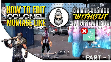 How To Edit Like Colonel On android || Part-1(colour grading)