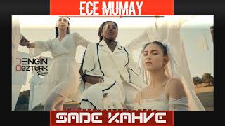 Ece Mumay - Sade Kahve (Engin Öztürk Remix) Resimi