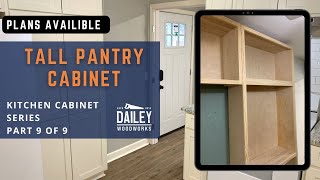Building A Tall Pantry Cabinet || How to Build Kitchen Cabinet Series Part 9 of 9