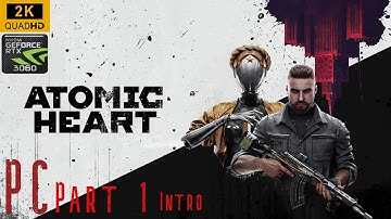 Atomic Heart PC RTX Gameplay Part 1 - Intro | RTX 3060 | No Commentary | ElAmigos Version