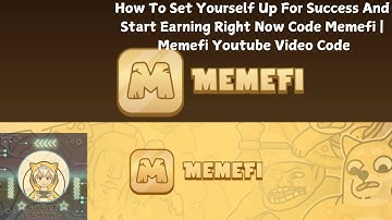 Memefi Coin Video Code | How To Set Yourself Up For Success And Start Earning Right Now ( Answer )