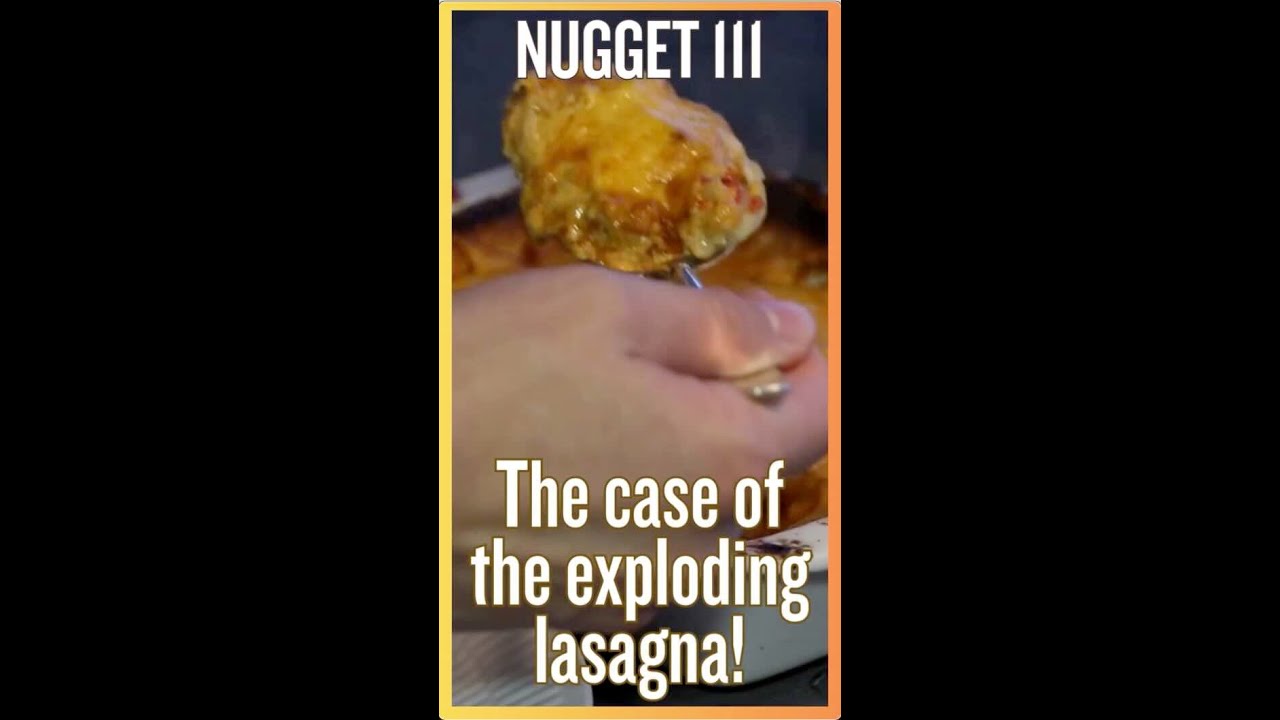 Exploding Lasagne NUGGET 111 - EXPLODING LASAGNE - YouTube