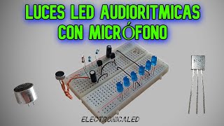 Luces LED Audio Rítmicas con Micrófono y Transistores. Rhythmic Audio LED Lights with Microphone.