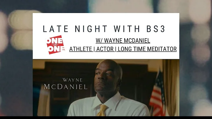 Late Night With BS3 "One-on-One w/Wayne McDaniel"